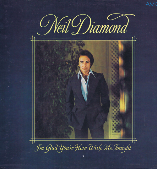 Neil Diamond - I\'m Glad You\'re Here With Me Tonight