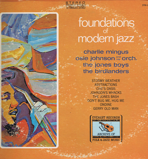 Charlie Mingus, Osie Johnson And His Orch., The Jones Boys, The Birdlanders ‎– Foundations Of Modern Jazz