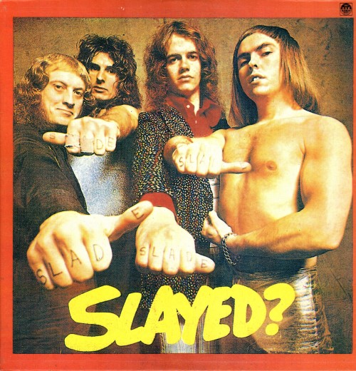 Slade - Slayed? / Slade - Убитый?