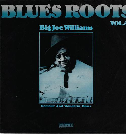 Big Joe Williams - Ramblin\' And Wanderin\' Blues (Blues Roots - Vol.5)