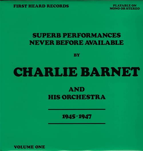 Charlie Barnet And His Orchestra - Superb Performances Never Before Available 1945-1947