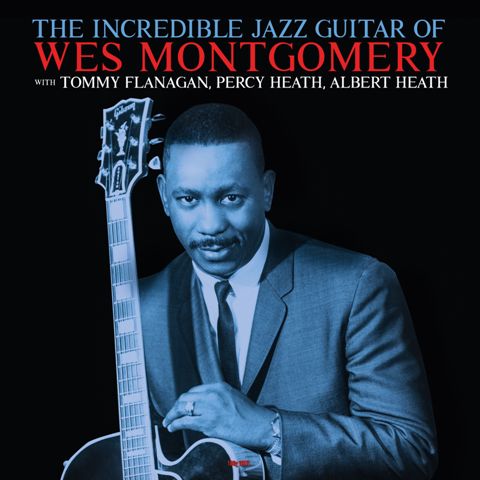 Montgomery, Wes - The Incredibel Jazz Guitar Of Wes Montgomery / Уэс Монтгомери - The Incredibel Jazz Guitar Of Wes Montgomery