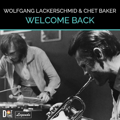 Baker, Chet & Lackerschmid, Wolfgang - Welcome Back / Чет Бейкер, Вольфганг Лакершмид - Welcome Back