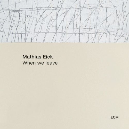 Eick, Mathias - When We Leave / Матиас Эйк - When We Leave