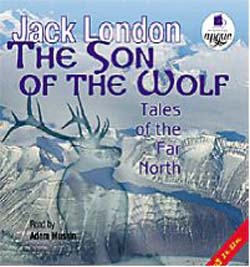 Лондон Дж. Сын волка: Рассказы далекого Севера./ London, Jack. The Son of the Wolf: Tales of the Far North. (аудиокнига MP3)