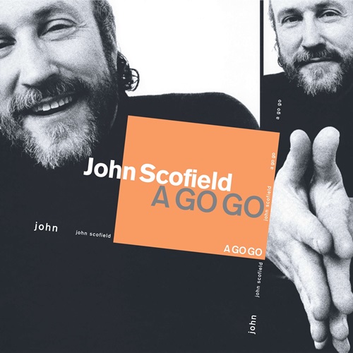 Scofield, John - A Go Go / Джон Скофилд - A Go Go