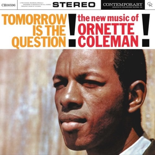 Coleman, Ornette - Tomorrow Is The Question / Орнетт Коулман - Tomorrow Is The Question