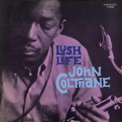Coltrane, John - Lush Life / Джон Колтрейн - Lush Life