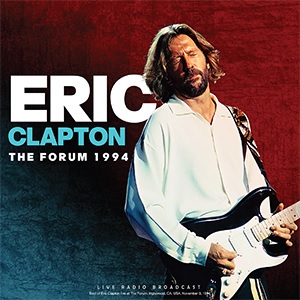 Clapton, Eric - The Forum 1994 / Эрик Клэптон - The Forum 1994
