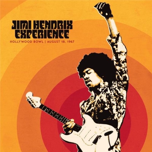 Hendrix, Jimi - Jimi Hendrix Experience: Live At The Hollywood Bowl August 18, 1967 / Джими Хендрикс - Jimi Hendrix Experience: Live At The Hollywood Bowl August 18, 1967