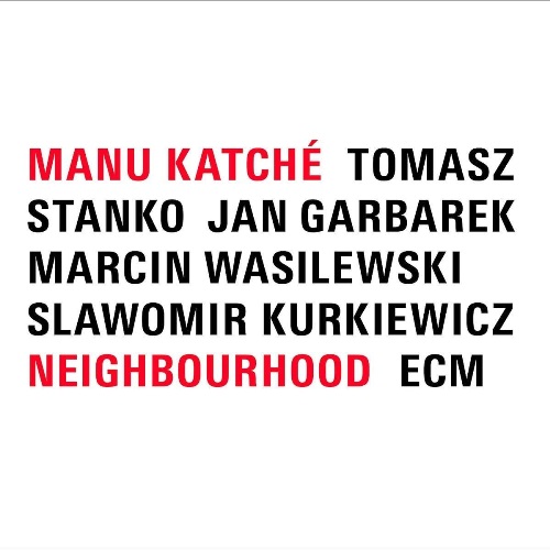 Katche, Manu – Neighbourhood / Ману Катче – Neighbourhood