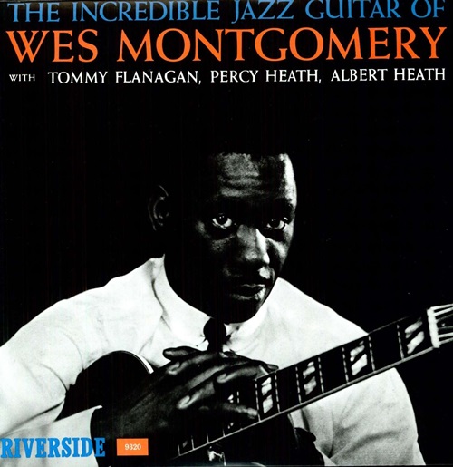 Montgomery, Wes - The Incredible Jazz Guitar Of Wes Montgomery / Уэс Монтгомери - The Incredible Jazz Guitar Of Wes Montgomery