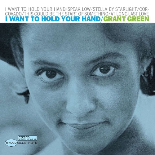 Green, Grant - I Want To Hold Your Hand / Грант Грин - I Want To Hold Your Hand